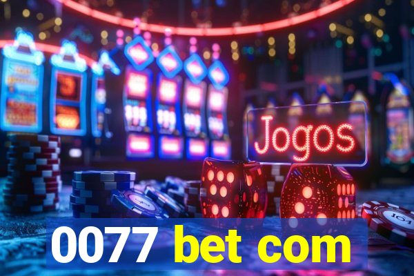 0077 bet com